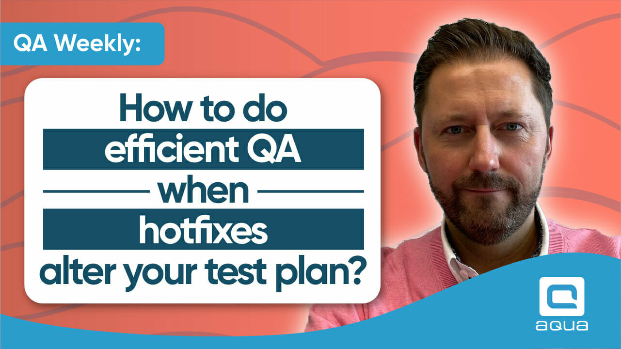 how to adopt & do efficient QA in a situation when hotfixes alter your test plan and Sprint