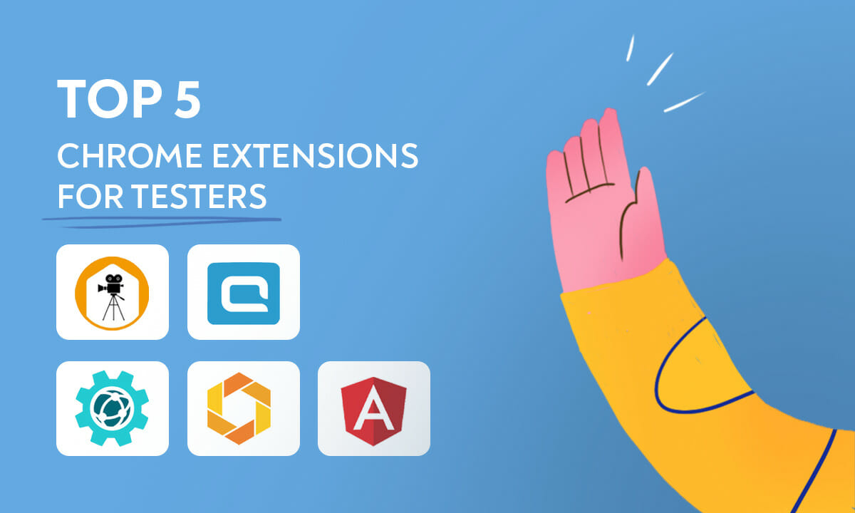 Top 5 Chrome extensions for testers